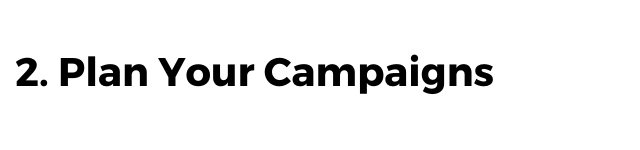 plan your campaigns