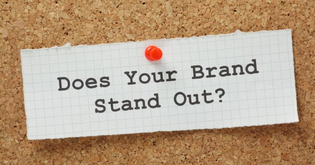 Does Your Brand Stand Out?